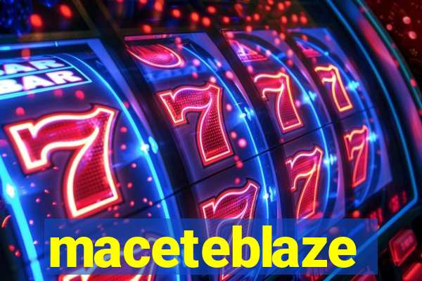 maceteblaze