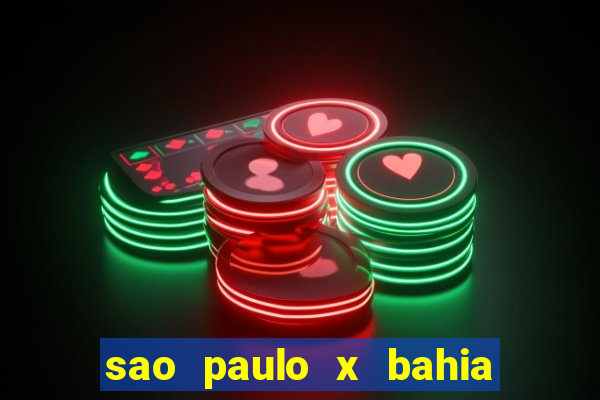 sao paulo x bahia ao vivo