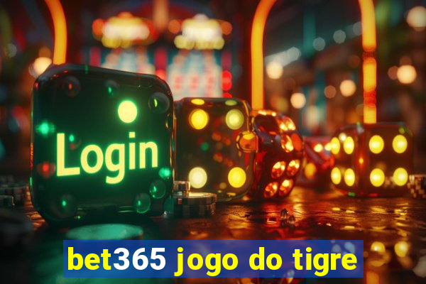 bet365 jogo do tigre