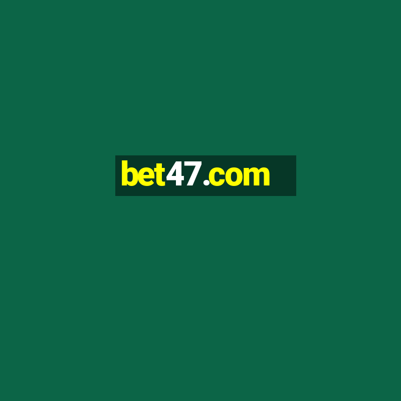 bet47.com