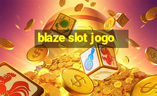 blaze slot jogo