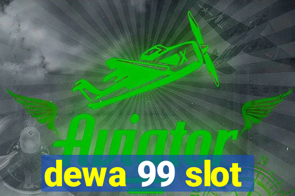 dewa 99 slot