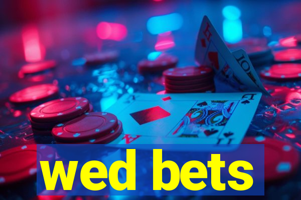 wed bets