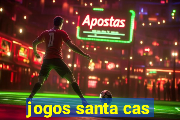 jogos santa cas