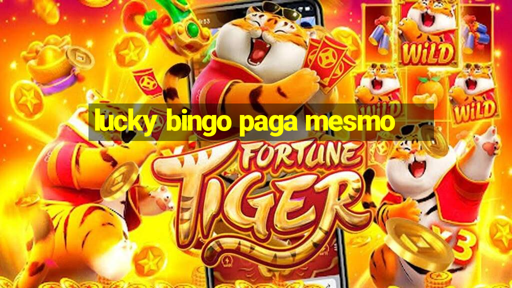 lucky bingo paga mesmo