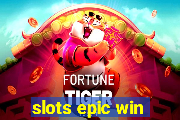 slots epic win