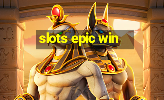 slots epic win