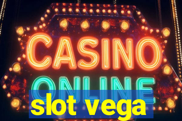 slot vega