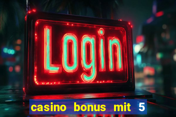 casino bonus mit 5 euro einzahlung