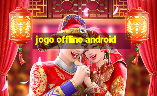 jogo offline android