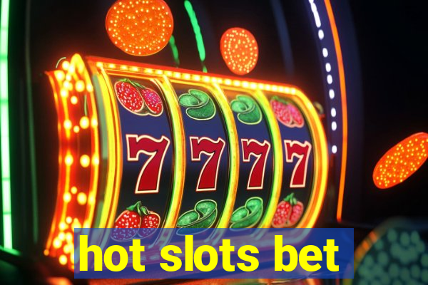 hot slots bet