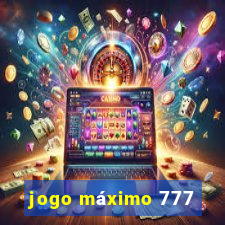 jogo máximo 777