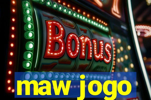 maw jogo