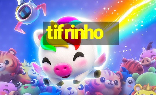 tifrinho