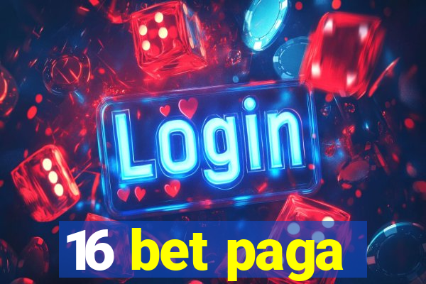 16 bet paga