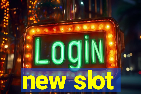 new slot