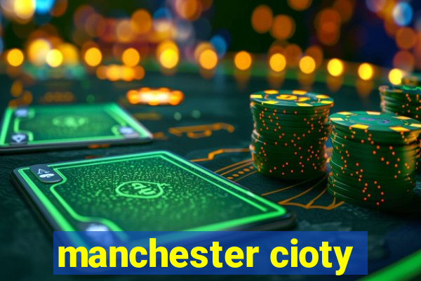 manchester cioty