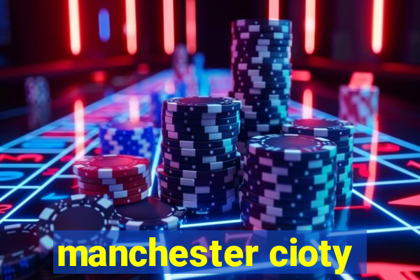 manchester cioty