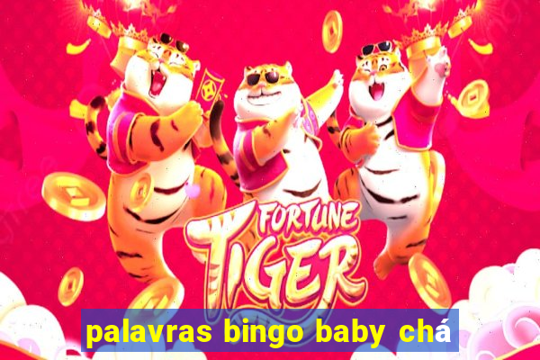 palavras bingo baby chá