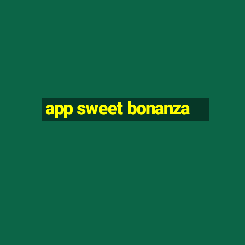 app sweet bonanza