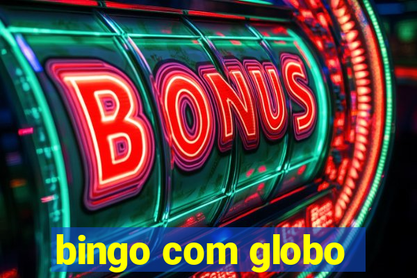 bingo com globo