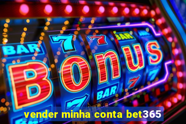 vender minha conta bet365