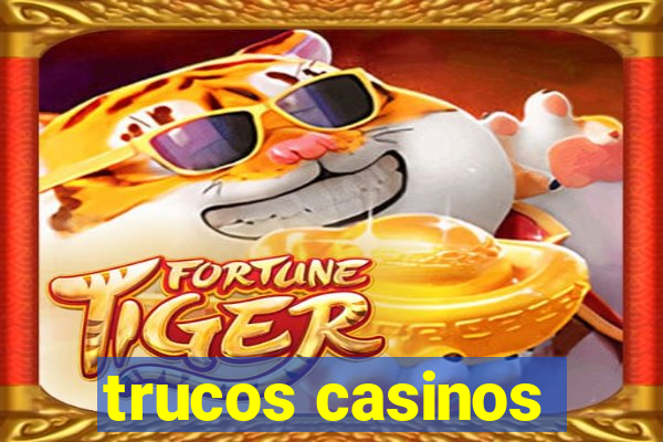 trucos casinos