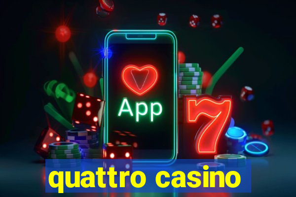 quattro casino