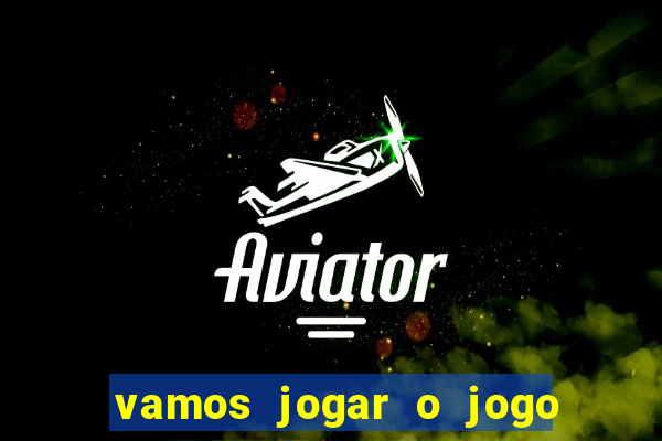 vamos jogar o jogo da roleta