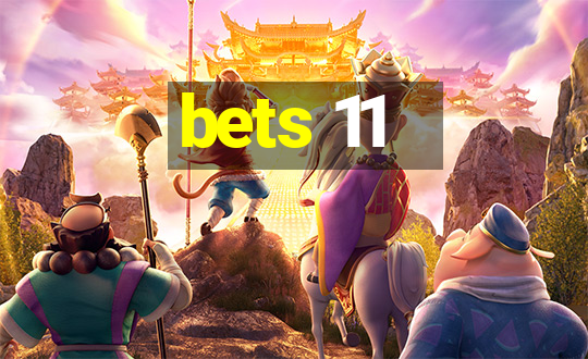 bets 11