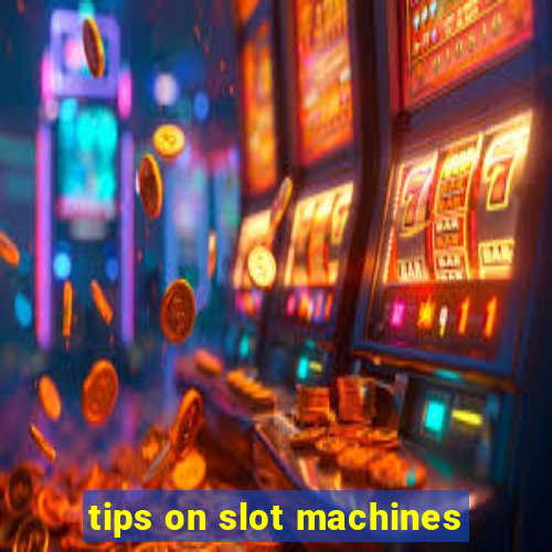 tips on slot machines