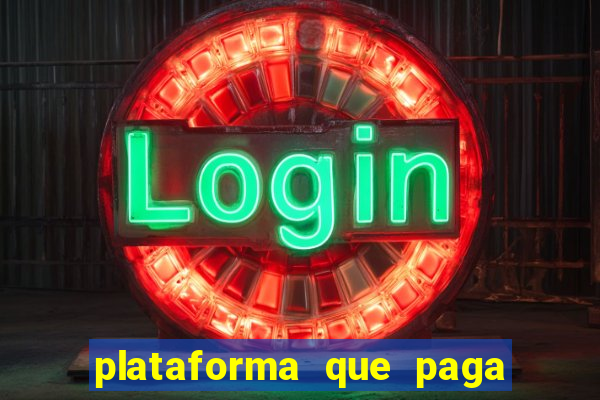 plataforma que paga bem no jogo do tigre