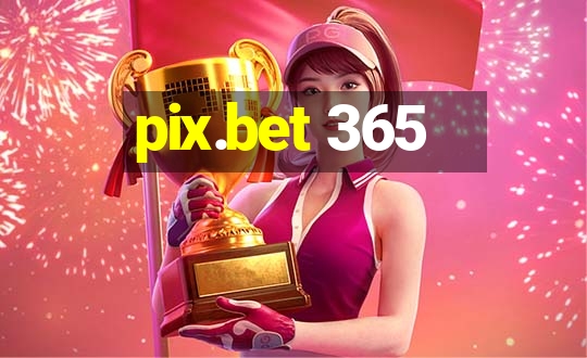 pix.bet 365