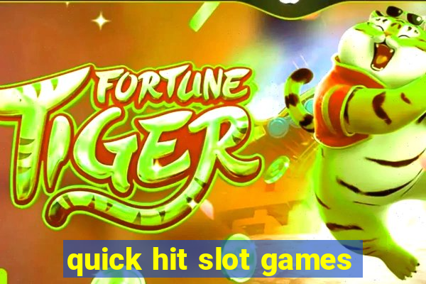 quick hit slot games