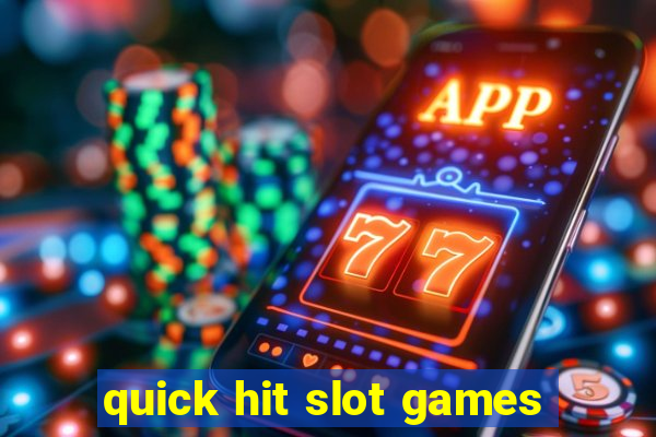 quick hit slot games