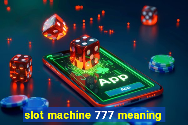 slot machine 777 meaning