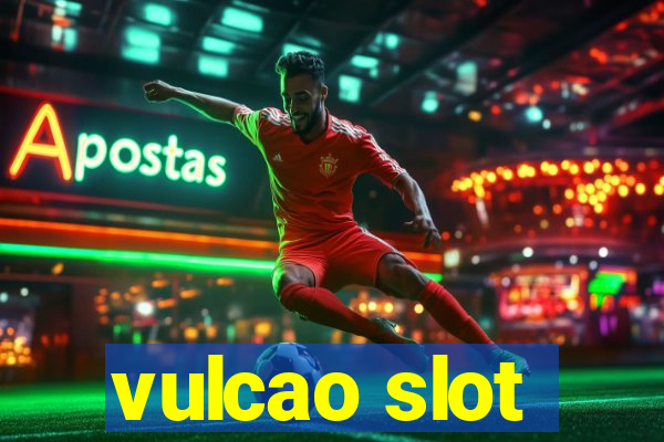 vulcao slot