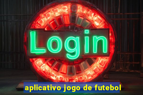 aplicativo jogo de futebol