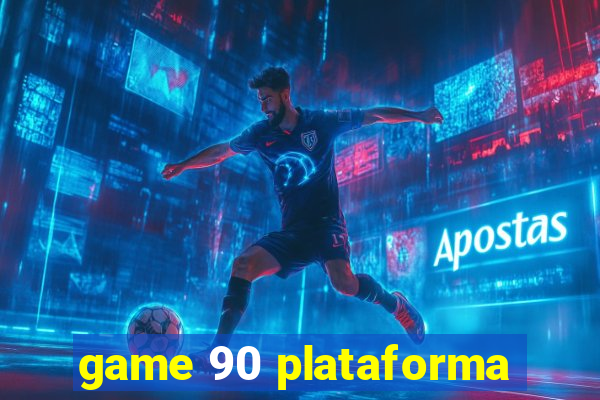 game 90 plataforma