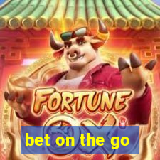 bet on the go