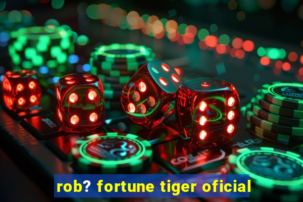 rob? fortune tiger oficial