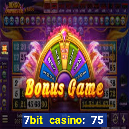 7bit casino: 75 free spins