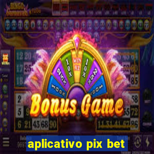 aplicativo pix bet