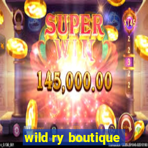 wild ry boutique