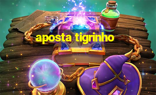 aposta tigrinho