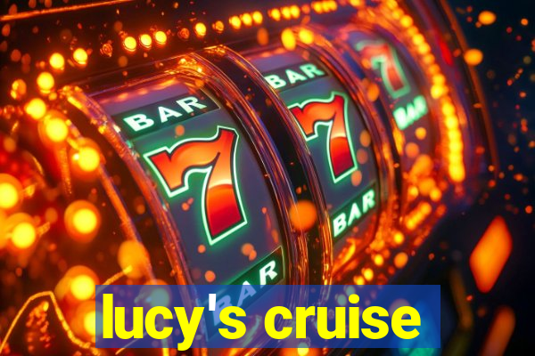 lucy's cruise