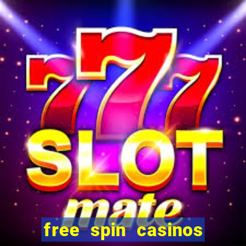 free spin casinos no deposit