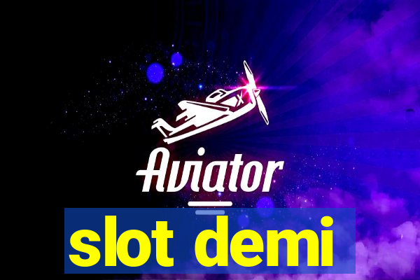 slot demi