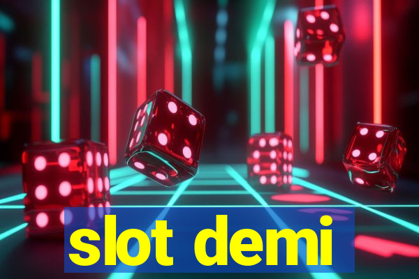 slot demi