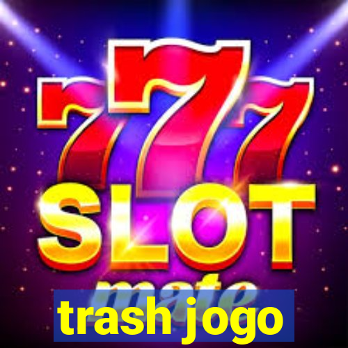 trash jogo